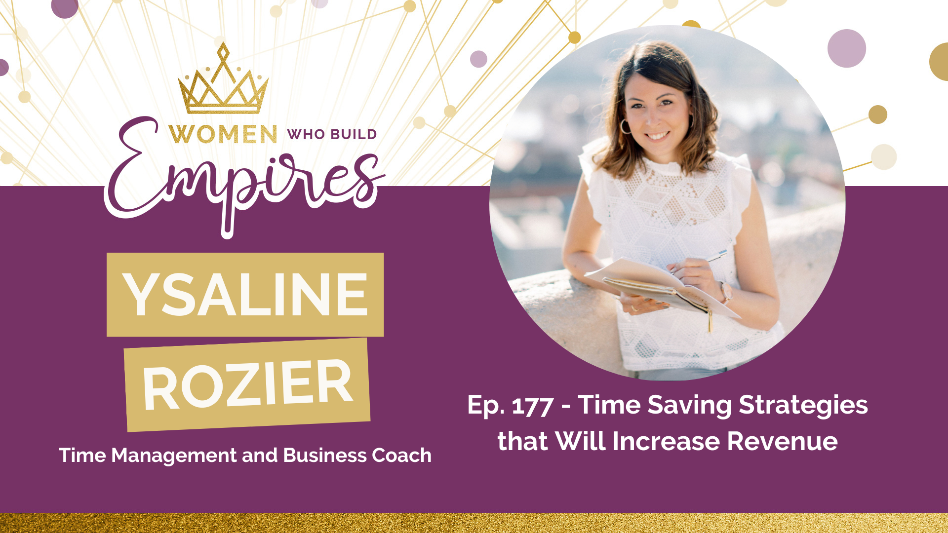 Ep. 177 Ysaline Rozier: Time Saving Strategies that Will Increase Revenue