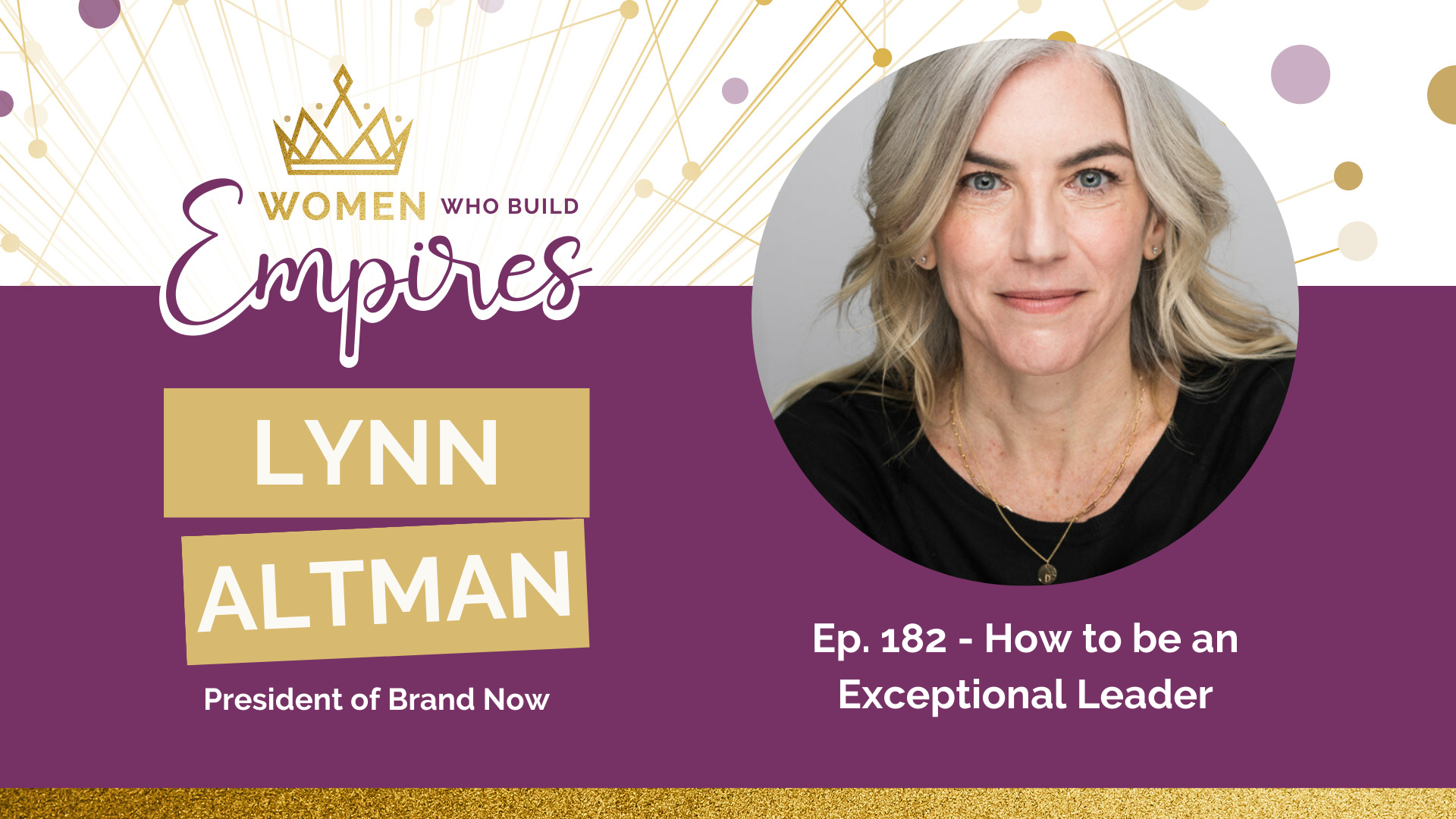 Ep. 182 Lynn Altman: How to be an Exceptional Leader