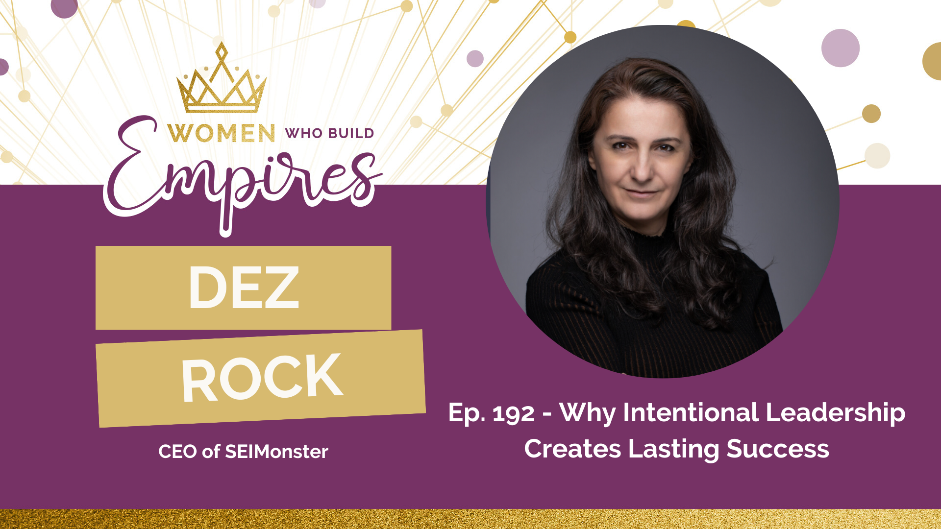 Ep. 192 Dez Rock: Why Intentional Leadership Creates Lasting Success