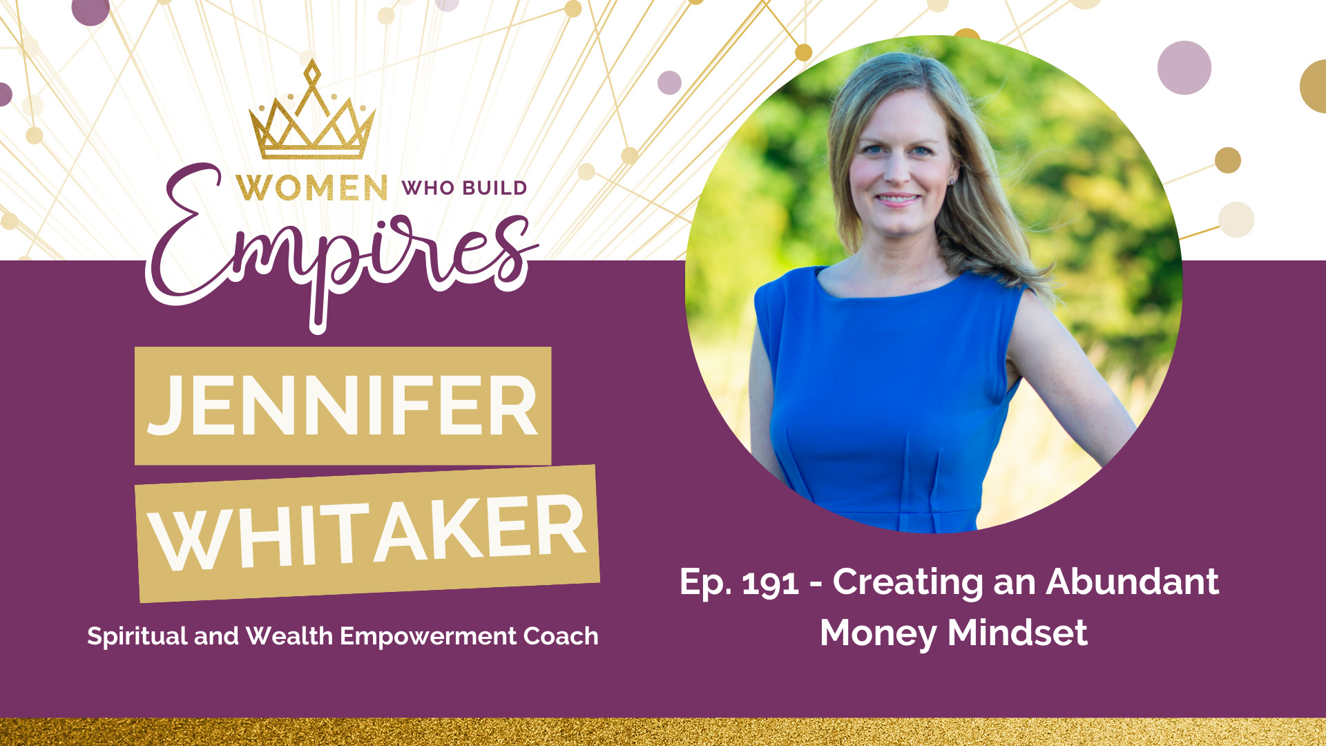 Ep. 191 Jennifer Whitaker: Creating an Abundant Money Mindset