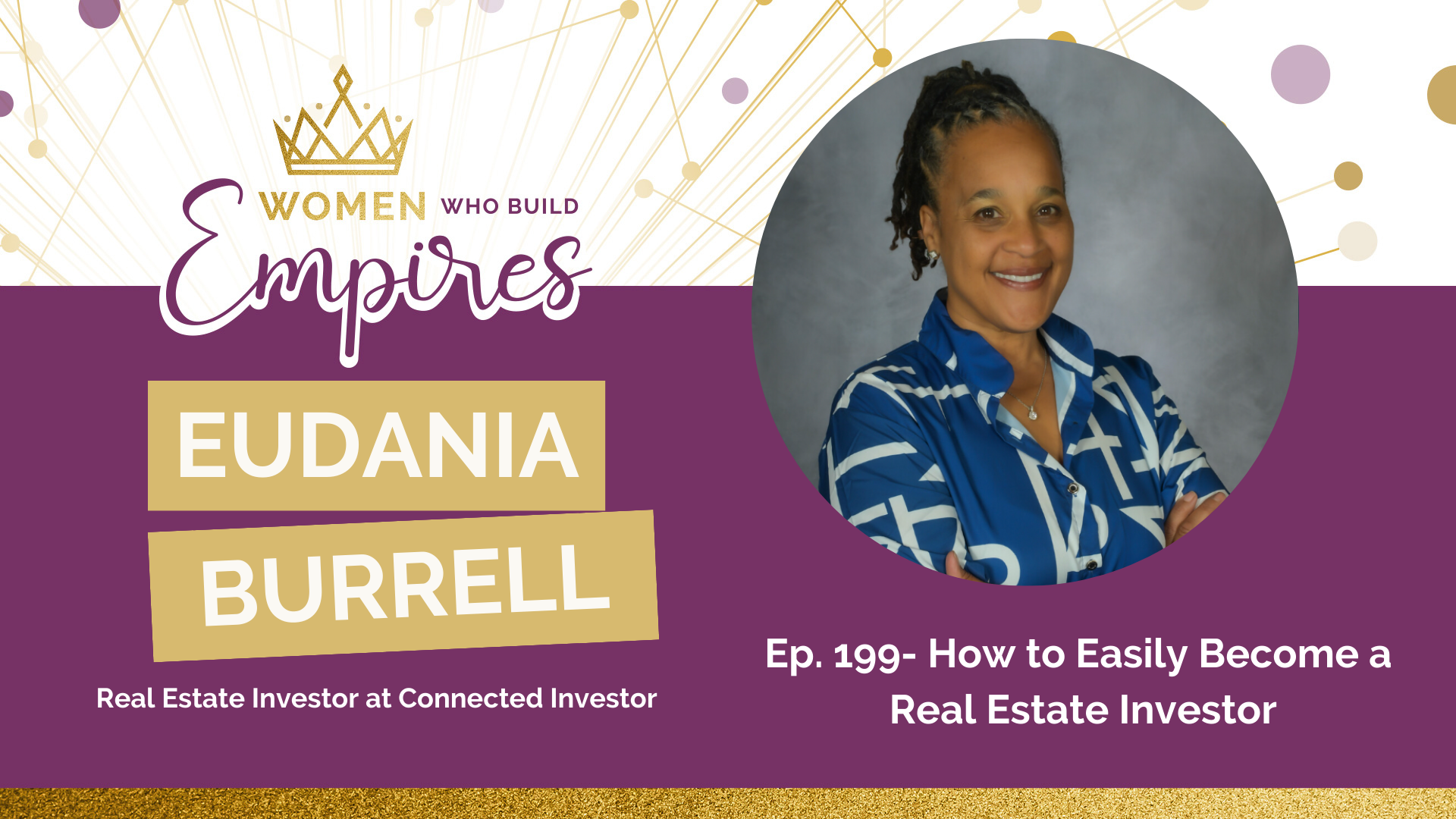 Ep. 199 Eudania Burrell: How to Easily Become a Real Estate Investor