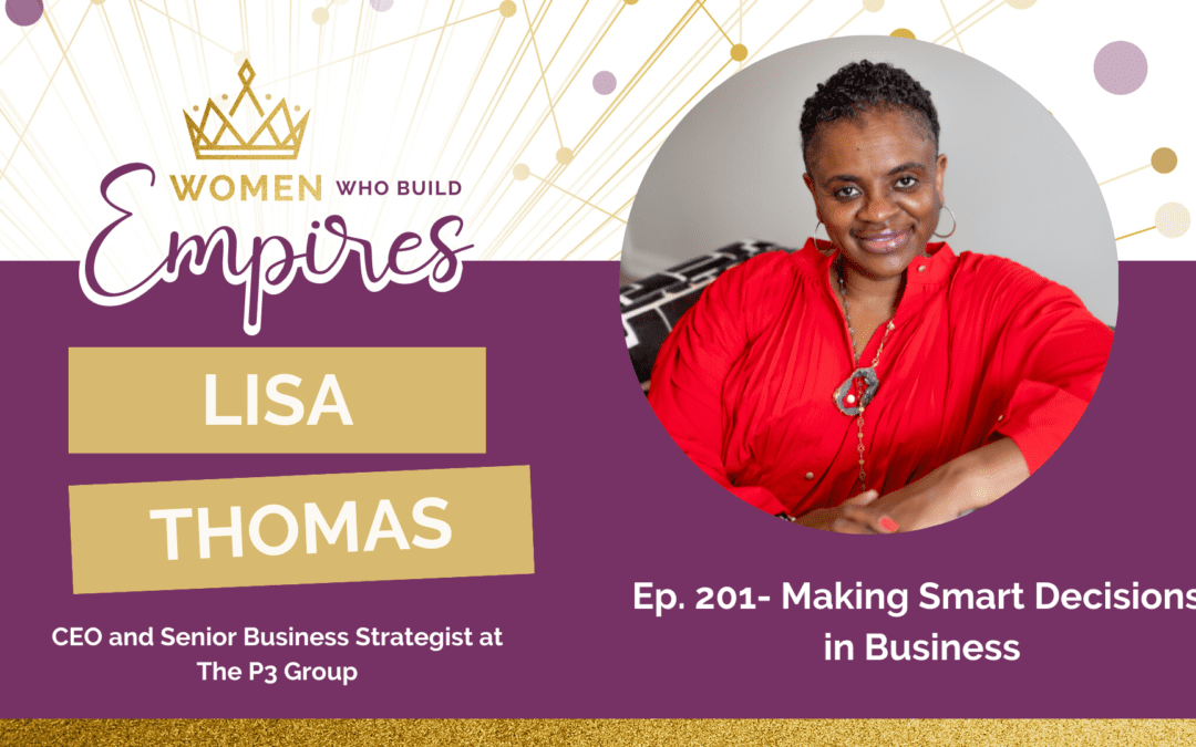 Ep. 201 Lisa Thomas: Making Smart Decisions in Business